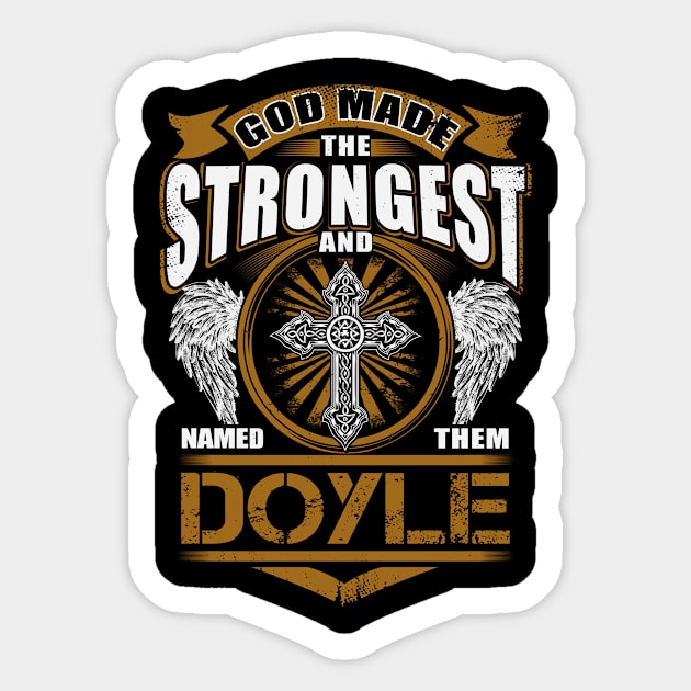 Doyle Name T Shirt - God Found Strongest And Named Them Doyle Gift Item Sticker by reelingduvet